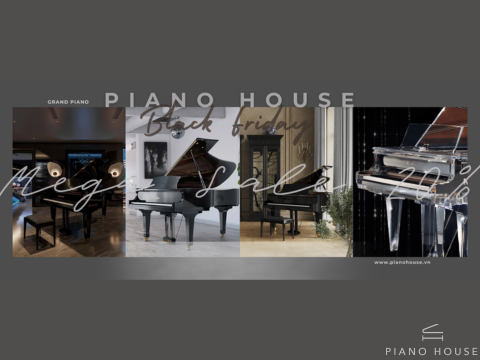 [Siêu Sale 20%] Black Friday - PIANO HOUSE
